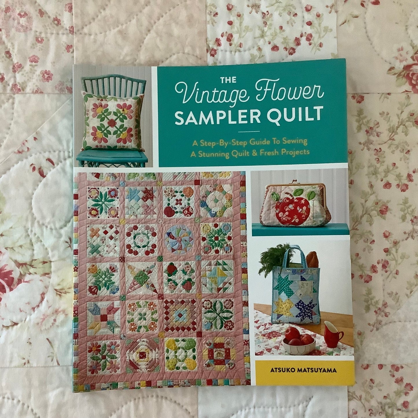 The Vintage Flower Sampler Quilt. By Atsuko Matsuyama