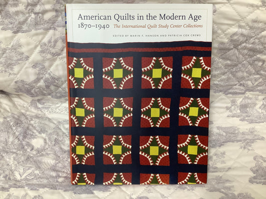 American Quilts in the Modern Age 1870-1940