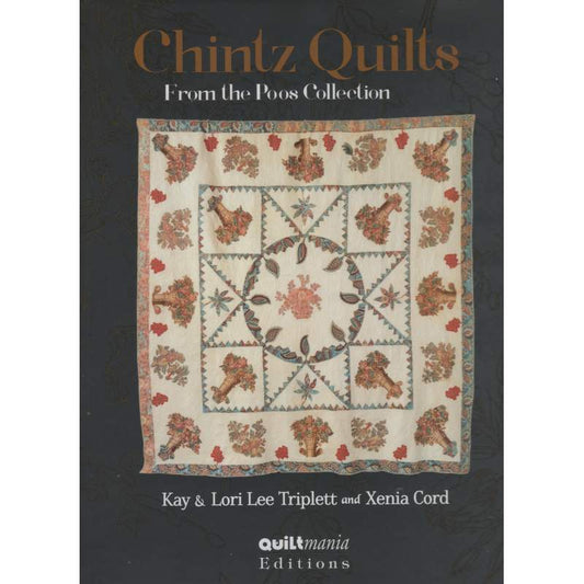 Chintz Quilts: from the Poos Collection. By Kay & Lori Lee Triplett & Xenia Cord