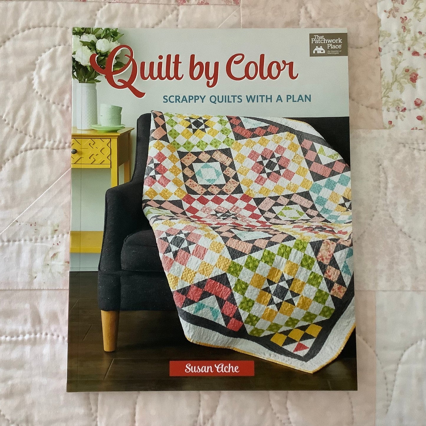 Quilt by Color: Scrappy Quilts with a Plan. By Susan Ache