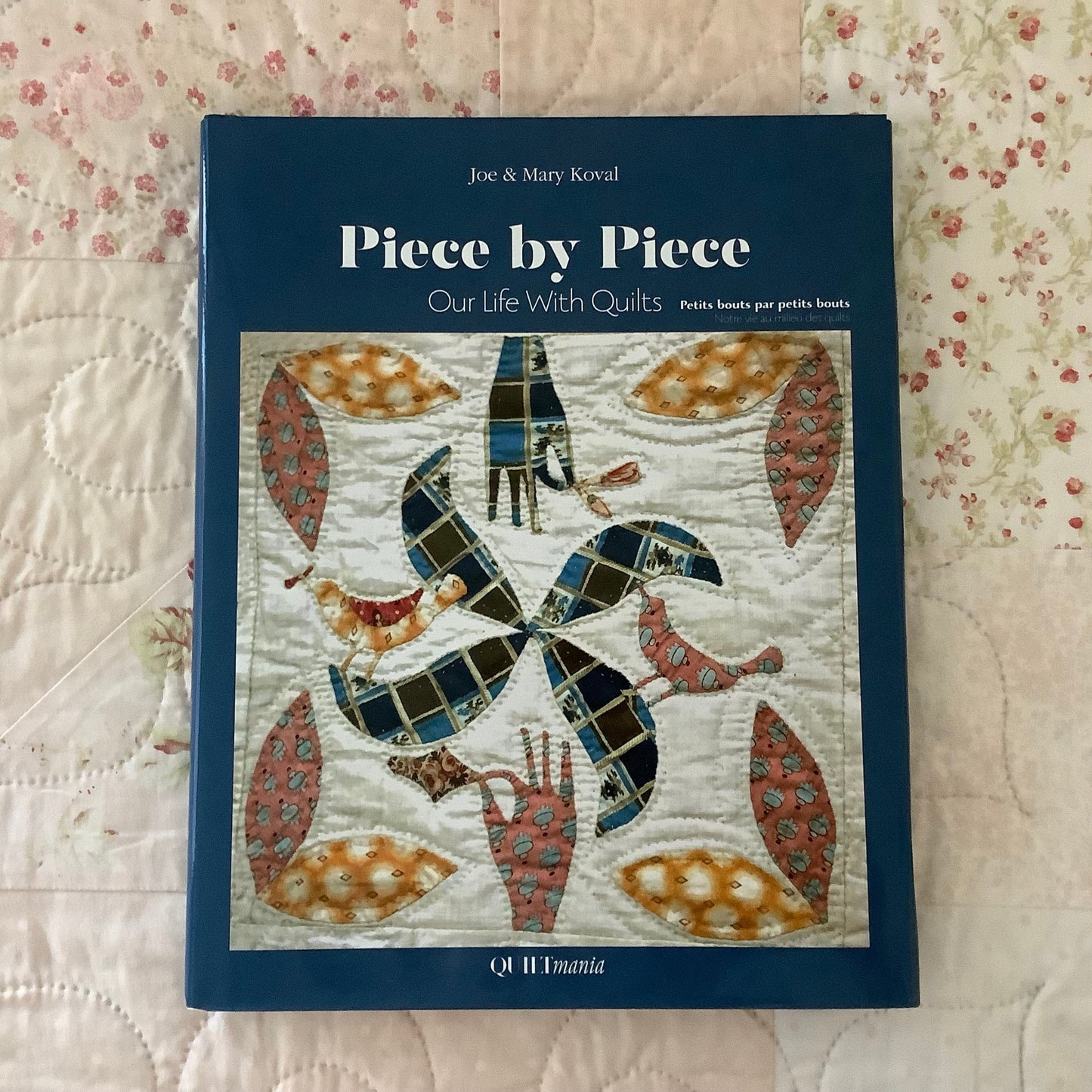 Piece by Piece: Our Lives with Quilts. By Joe & Mary Koval