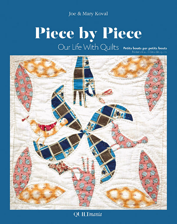 Piece by Piece: Our Lives with Quilts. By Joe & Mary Koval