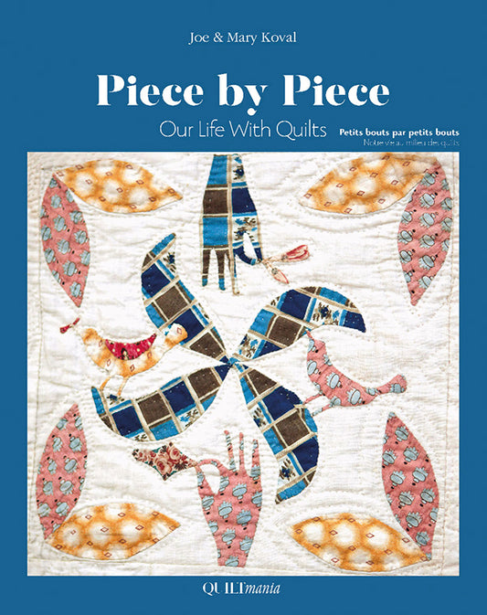 Piece by Piece: Our Lives with Quilts. By Joe & Mary Koval