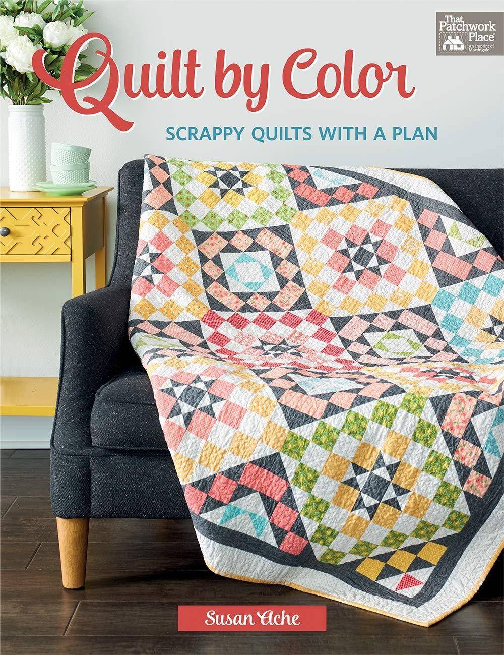 Quilt by Color: Scrappy Quilts with a Plan. By Susan Ache