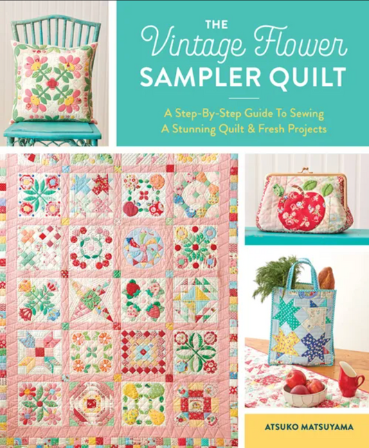 The Vintage Flower Sampler Quilt. By Atsuko Matsuyama